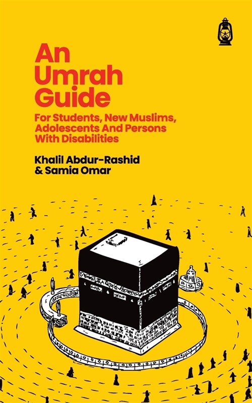 An Umrah Guide: For Students, New Muslims, Adolescents And Persons With Disabilities (Paperback)