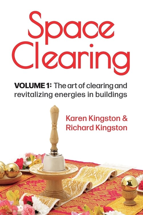 Space Clearing, Volume 1: The art of clearing and revitalizing energies in buildings (Paperback)