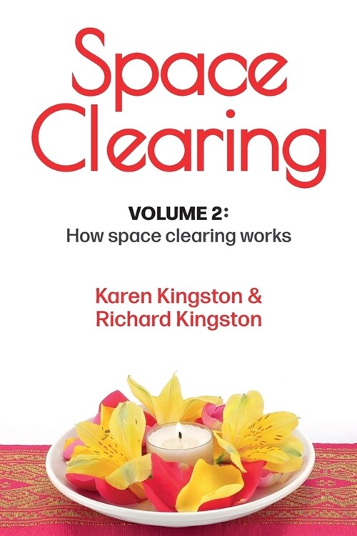 Space Clearing, Volume 2: How space clearing works (Paperback)