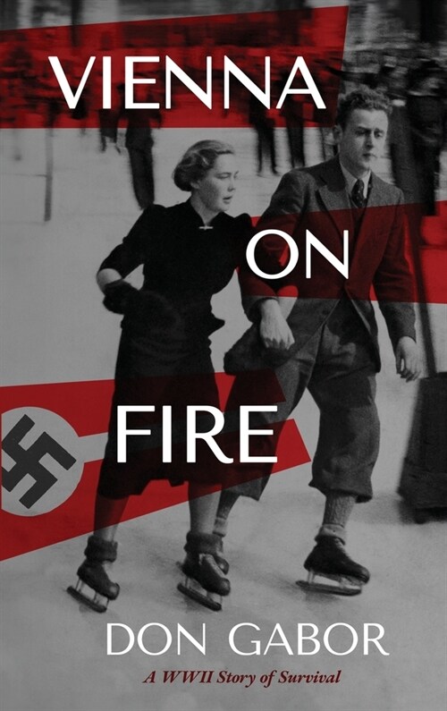 Vienna on Fire: A WWII Story of Survival (Hardcover)