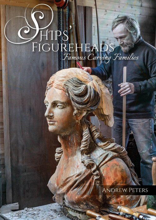 Ships Figureheads : Famous Carving Families (Paperback)