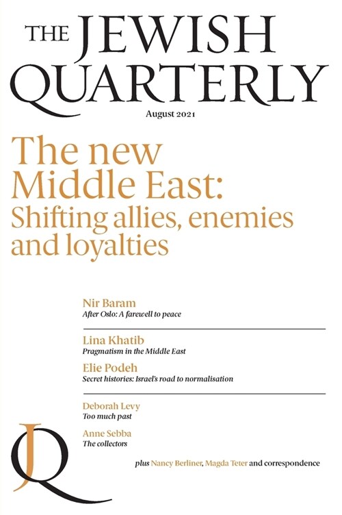 The New Middle East: Shifting Allies, Enemies and Loyalties: Jewish Quarterly 245 (Paperback)