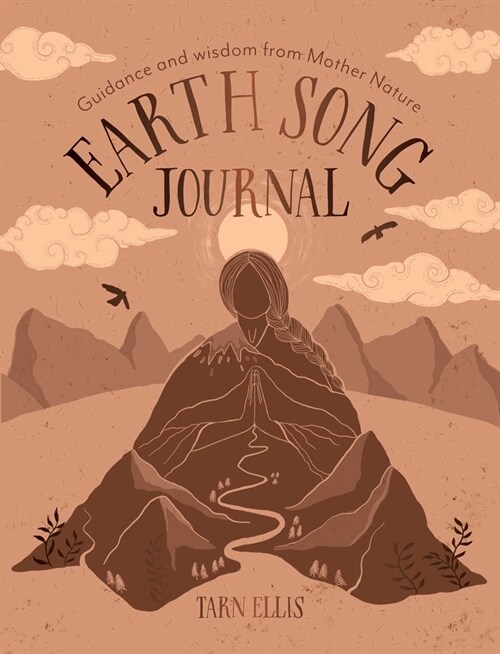 Earth Song Journal: Guidance and Wisdom from Mother Nature (Paperback)