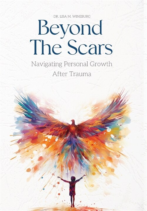 Beyond the Scars: Navigating Personal Growth After Trauma (Hardcover)