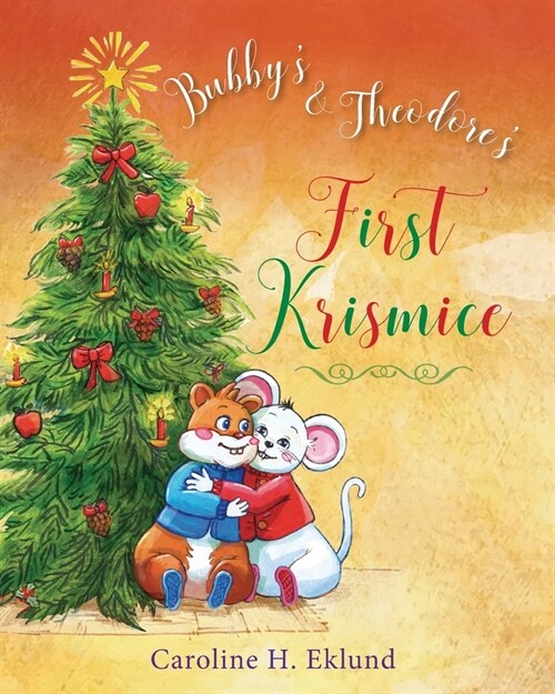 Bubbys & Theodores First Krismice (Paperback)