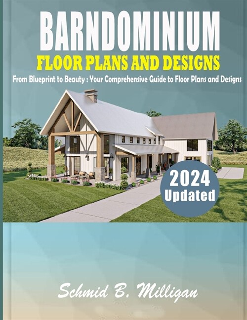 Barndominium Floor Plans and Designs: From Blueprint to Beauty: Your Comprehensive Guide to Floor Plans and Designs (Paperback)