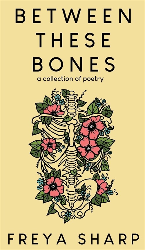 Between These Bones: A Collection of Poetry (Hardcover)