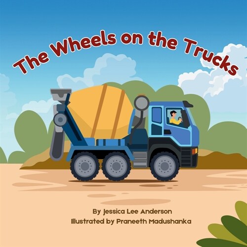 The Wheels on the Trucks (Paperback)