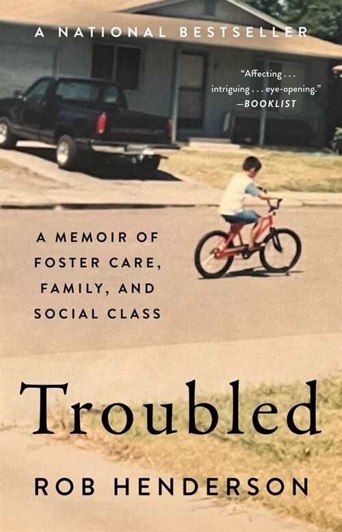 Troubled: A Memoir of Foster Care, Family, and Social Class (Paperback)