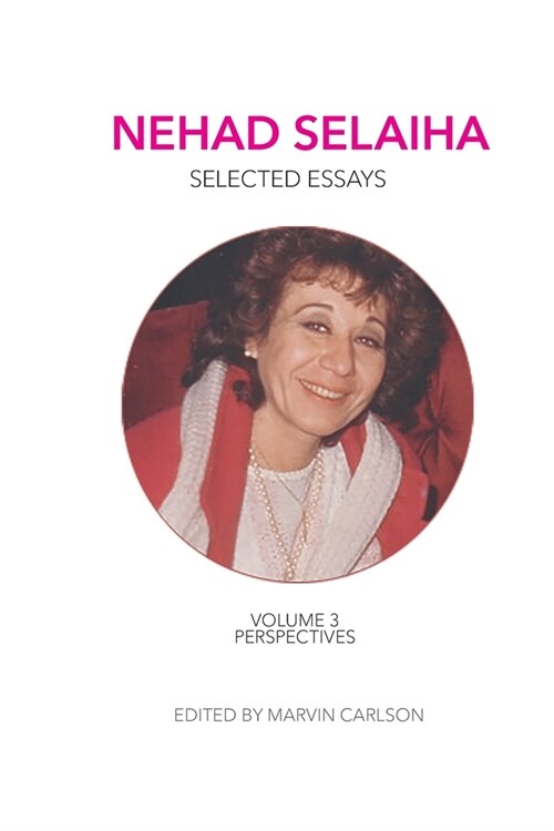 Nehad Selaiha, vol 3: Selected Essays: Perspectives (Paperback)