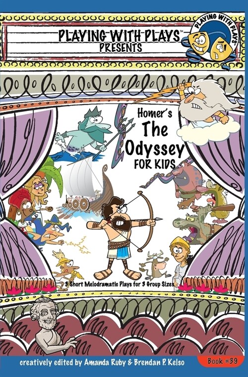 Homers The Odyssey for Kids: 3 Short Melodramatic Plays for 3 Group Sizes (Paperback)