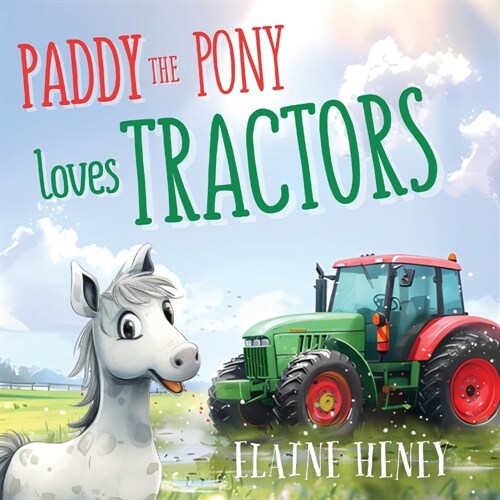 Paddy the Pony Loves Tractors (Paperback)