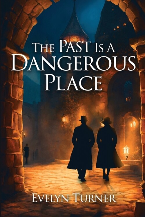 The Past Is A Dangerous Place (Paperback)