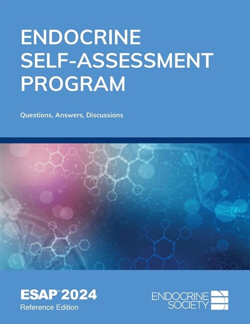 Endocrine Self-Assessment Program Questions, Answers, and Discussions (ESAP 2024) (Paperback)