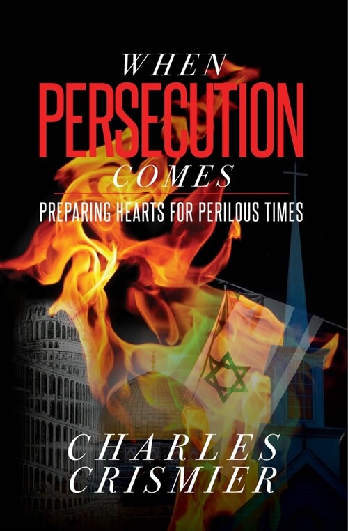 When Persecution Comes: Preparing Hearts for Perilous Times (Paperback)