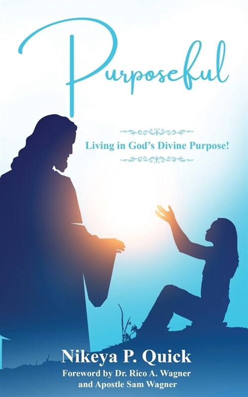 Purposeful: Living in Gods Divine Purpose! (Paperback)