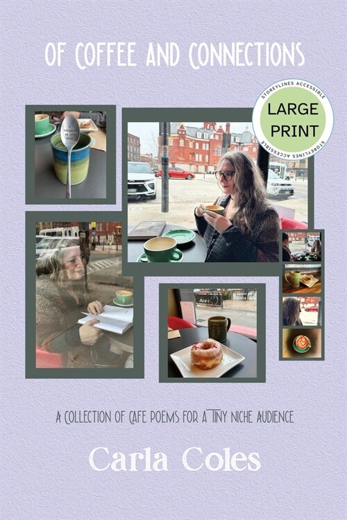 Of Coffee and Connections: A Collection of Caf?Poems For a Tiny Niche Audience - Large Print Edition (Paperback)