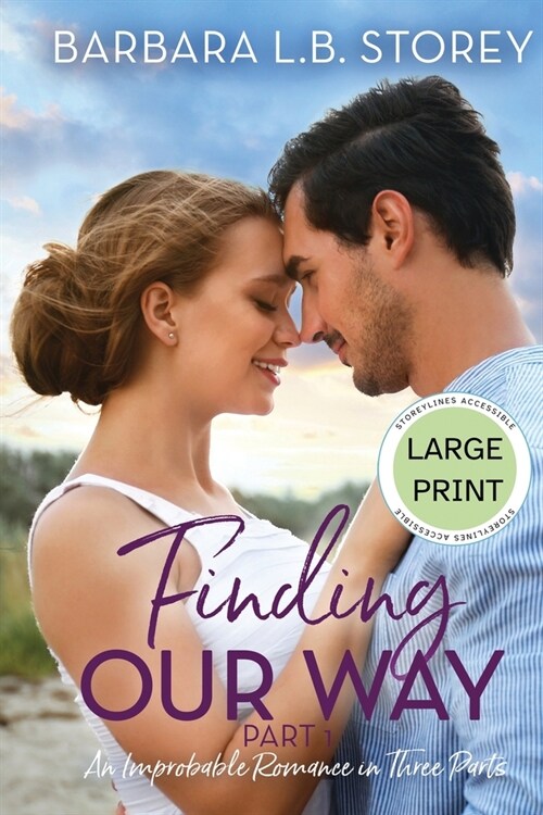 Finding Our Way: An Improbable Romance in Three Parts - Part 1 - Large Print Editionn (Paperback)