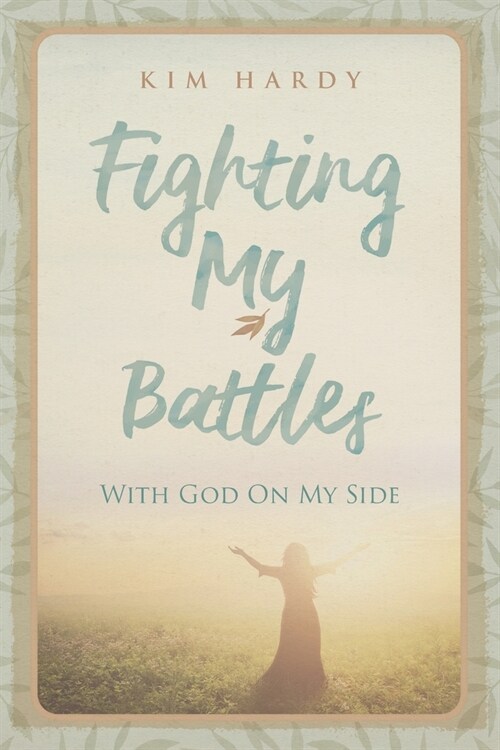 Fighting My Battles with God on My Side (Paperback)