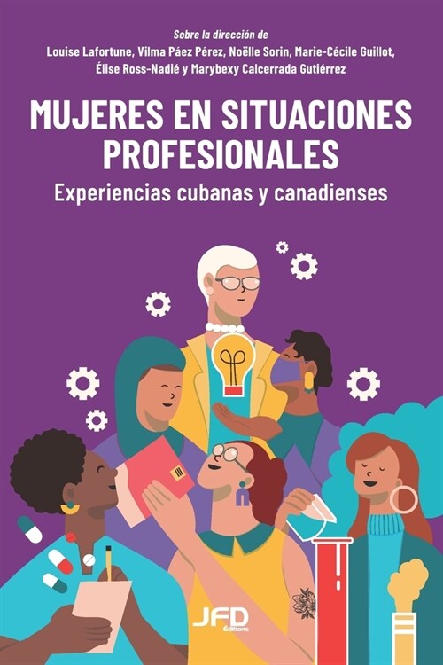 Mujeres en situaciones profesionales: Experiencias cubanas y canadienses (Paperback)