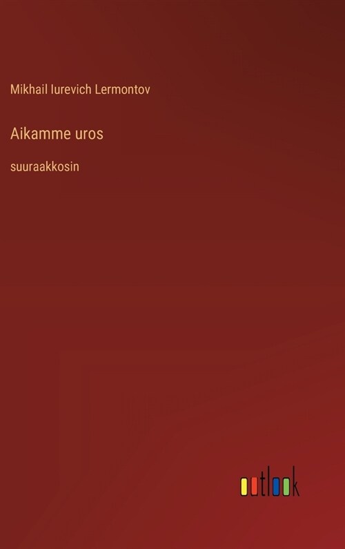 Aikamme uros: suuraakkosin (Hardcover)