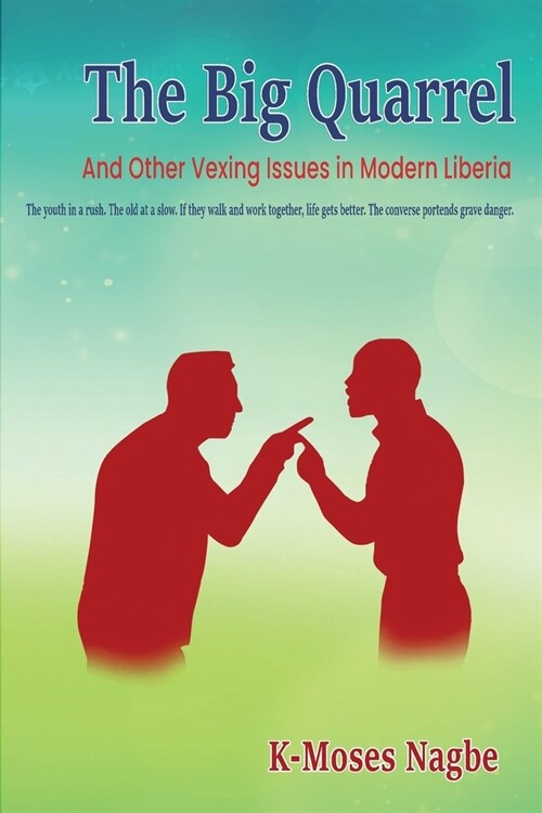 The Big Quarrel: And Other Vexing Issues in Modern Liberia (Paperback)