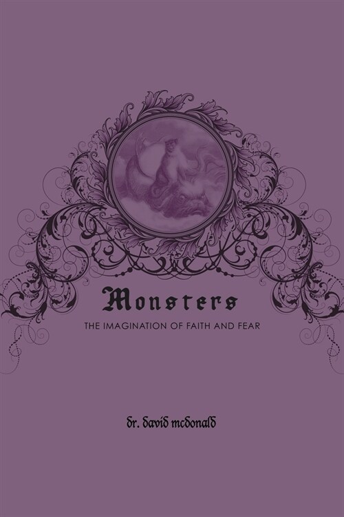 Monsters: the imagination of faith and fear (Paperback)