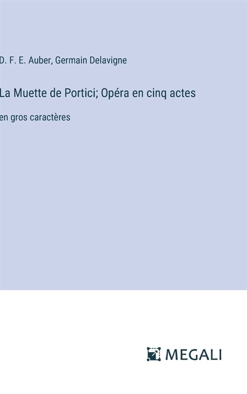 La Muette de Portici; Op?a en cinq actes: en gros caract?es (Hardcover)