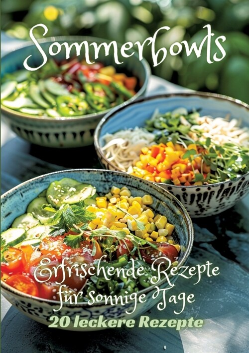 Sommerbowls: Erfrischende Rezepte f? sonnige Tage (Paperback)