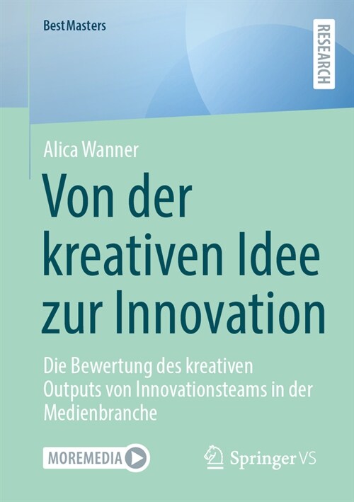Von Der Kreativen Idee Zur Innovation: Die Bewertung Des Kreativen Outputs Von Innovationsteams in Der Medienbranche (Paperback, 2024)