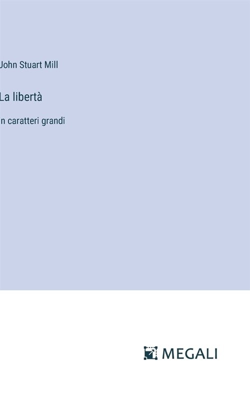 La libert? in caratteri grandi (Hardcover)