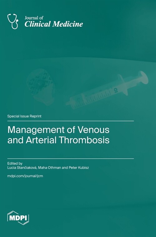 Management of Venous and Arterial Thrombosis (Hardcover)