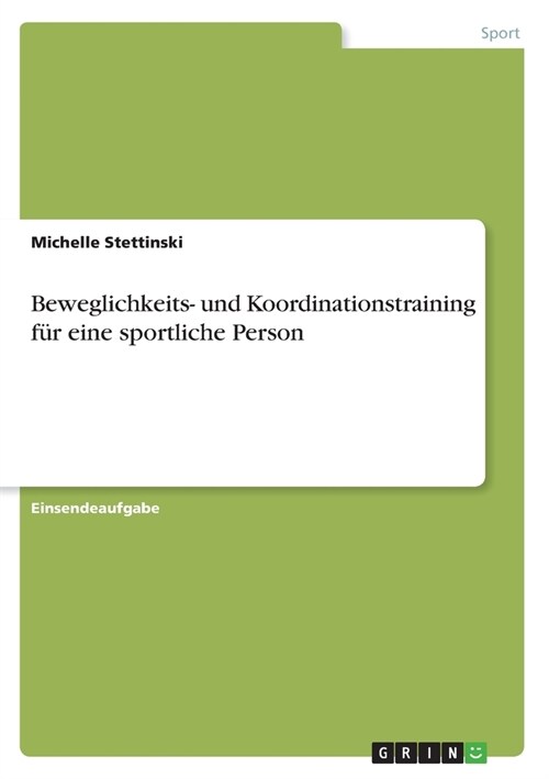 Beweglichkeits- und Koordinationstraining f? eine sportliche Person (Paperback)