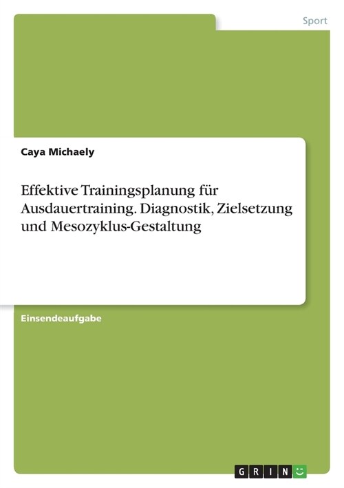Effektive Trainingsplanung f? Ausdauertraining. Diagnostik, Zielsetzung und Mesozyklus-Gestaltung (Paperback)