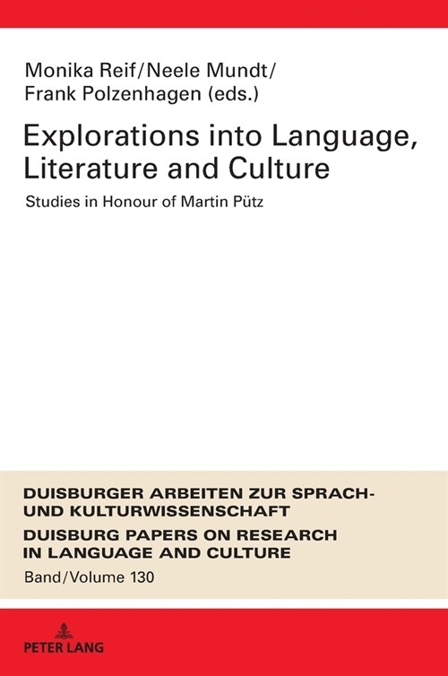 Explorations into Language, Literature and Culture: Studies in Honour of Martin Puetz (Hardcover)