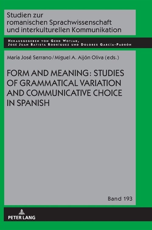 Form and Meaning: Studies of Grammatical Variation and Communicative Choice in Spanish (Hardcover)