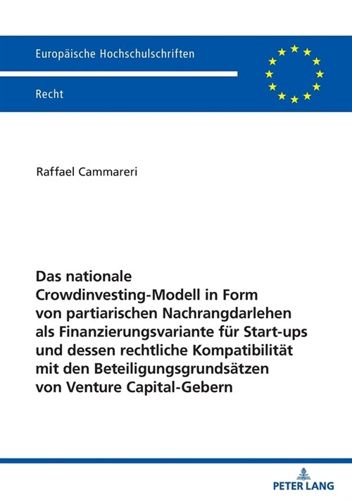 Das nationale Crowdinvesting-Modell in Form von partiarischen Nachrangdarlehen als Finanzierungsvariante fuer Startups und dessen rechtliche Kompatibi (Paperback)