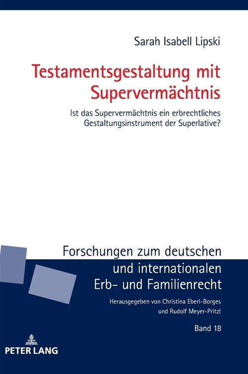 Testamentsgestaltung mit Superverm?htnis; Ist das Superverm?htnis ein erbrechtliches Gestaltungsinstrument der Superlative? (Hardcover)