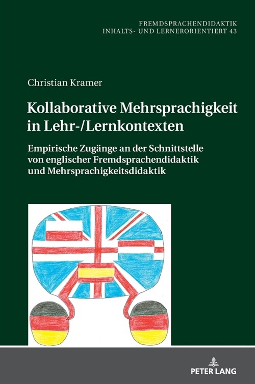 Kollaborative Mehrsprachigkeit in Lehr-/Lernkontexten: Empirische Zugaenge an der Schnittstelle von englischer Fremdsprachendidaktik und Mehrsprachigk (Hardcover)