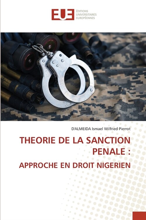 Theorie de la Sanction Penale: Approche En Droit Nigerien (Paperback)