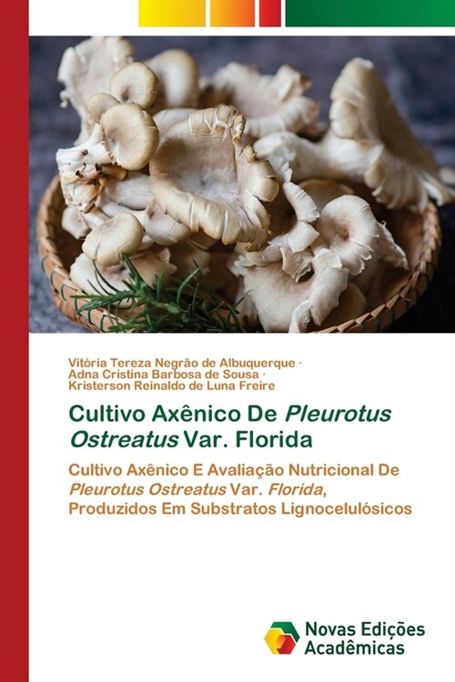 Cultivo Ax?ico De Pleurotus Ostreatus Var. Florida (Paperback)