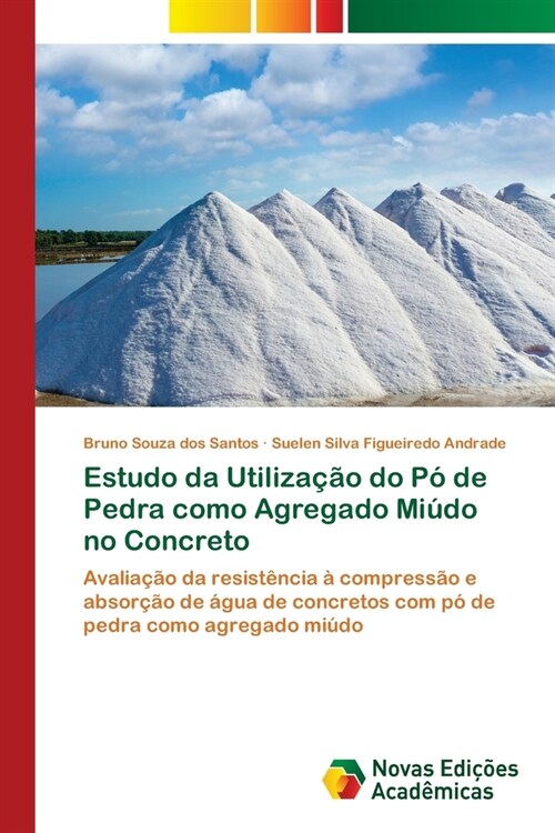 Estudo da Utiliza豫o do P?de Pedra como Agregado Mi?o no Concreto (Paperback)