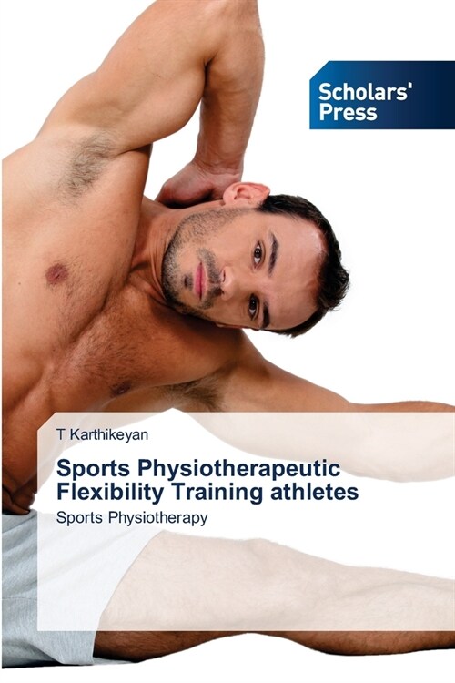 Sports Physiotherapeutic Flexibility Training athletes (Paperback)