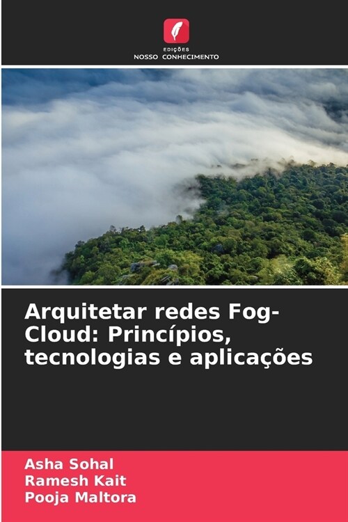 Arquitetar redes Fog-Cloud: Princ?ios, tecnologias e aplica寤es (Paperback)