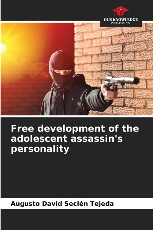 Free development of the adolescent assassins personality (Paperback)