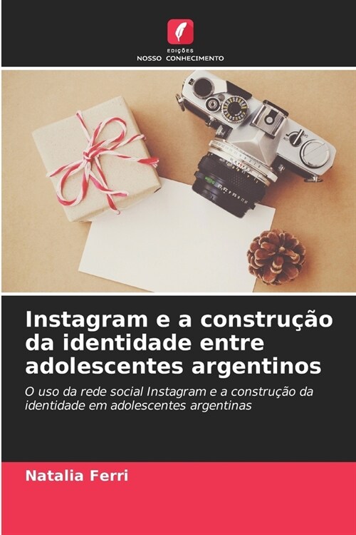 Instagram e a constru豫o da identidade entre adolescentes argentinos (Paperback)