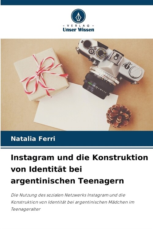 Instagram und die Konstruktion von Identit? bei argentinischen Teenagern (Paperback)
