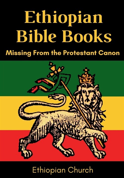 Ethiopian Bible Books: Missing from the Protestant Canon (Paperback)