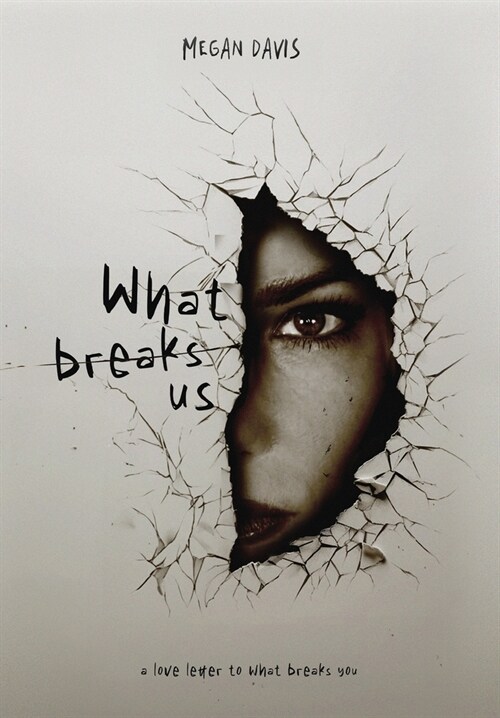 What Breaks Us (Hardcover)