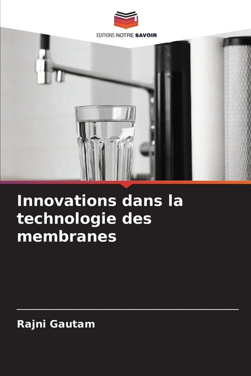 Innovations dans la technologie des membranes (Paperback)